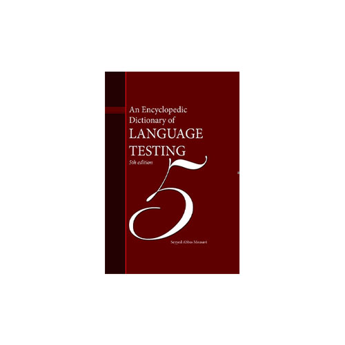 An Encyclopedic Dictionary of Language Testing 5th Edition