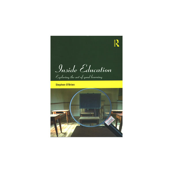 Inside Education Exploring the Art of Good Learning