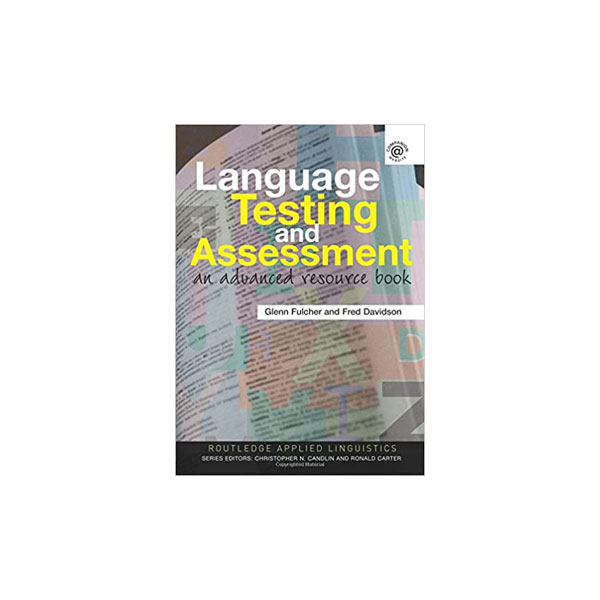 Language Testing and Assessment an Advanced Resource Book