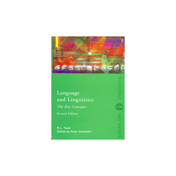 Language and Linguistics The Key Concepts 2nd Edition