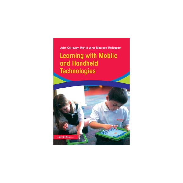 Learning with Mobile and Handheld Technologies