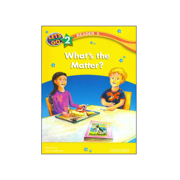 Let’s Go 2 Readers 5 What’s the Matter?