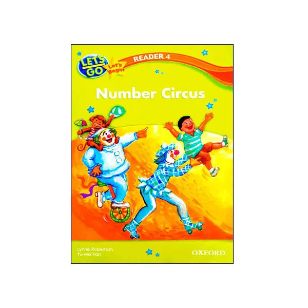 Let’s Go Let’s begin Readers 4 Number Circus