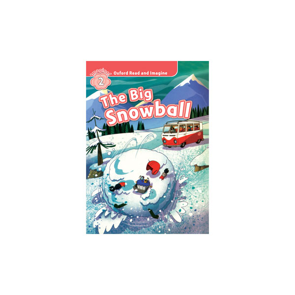 Oxford Read and Imagine 2 The Big Snowball