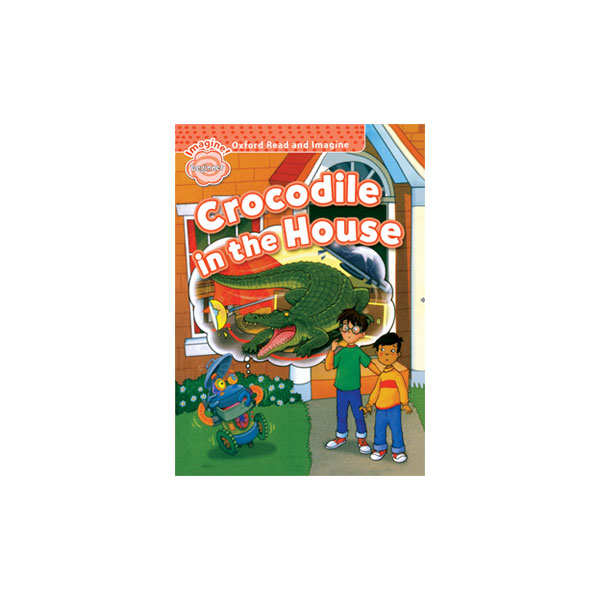 Oxford Read and Imagine Beginner Crocodile in the House