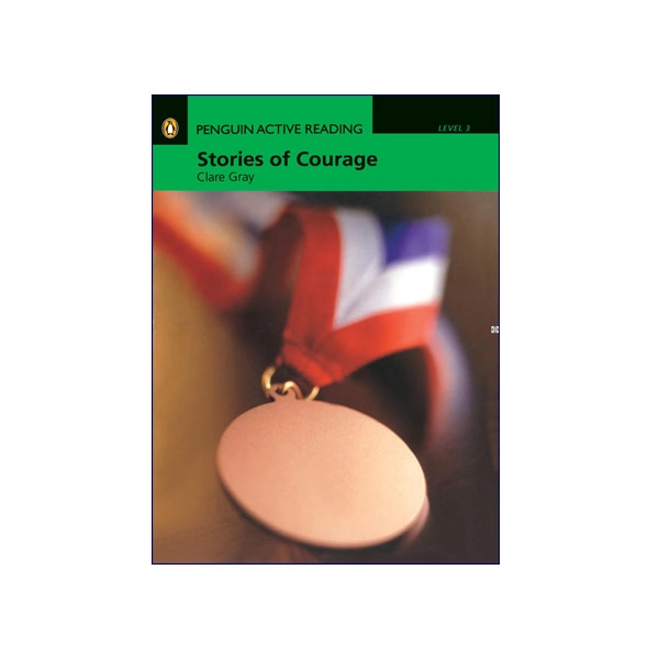 Penguin Active Reading Level 3 Stories of Courage 